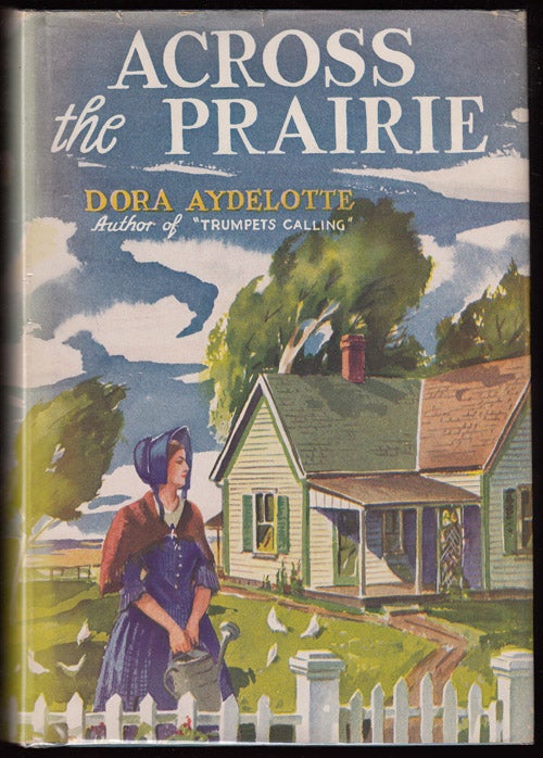 Item #16802 Across the Prairie. Dora Aydelotte.
