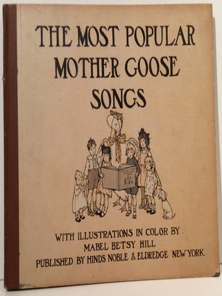 Item #16827 The Most Popular Mother Goose Songs. Mabel Betsy Hill