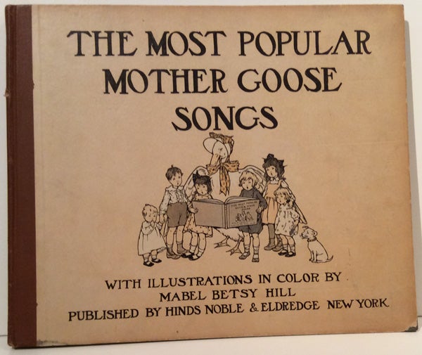 Item #16827 The Most Popular Mother Goose Songs. Mabel Betsy Hill.