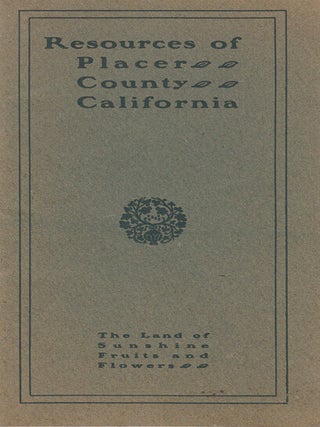 Item #16951 Resources of Placer County California. Robert Hector