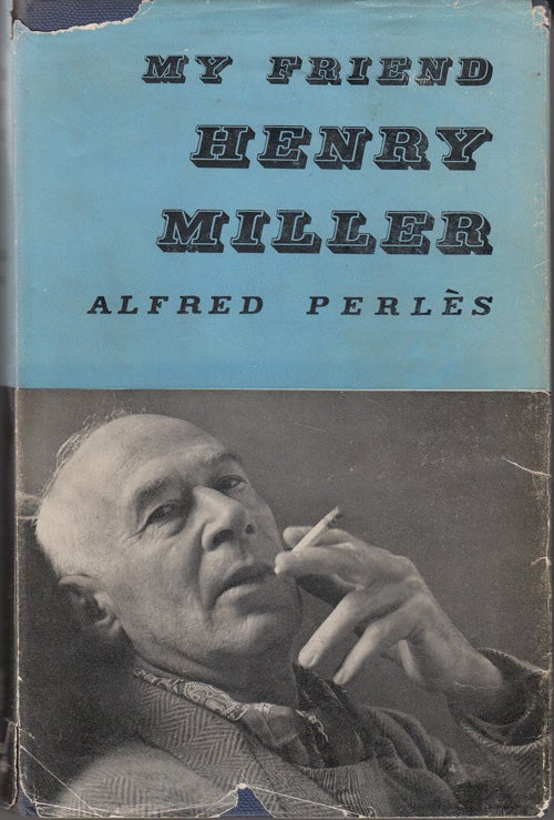 Item #16970 My Friend Henry Miller (SIGNED). Alfred Perles.