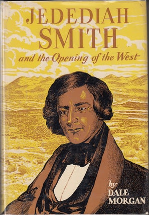 Item #17047 Jedediah Smith and the Opening of the West (Publisher's Dummy). Dale Morgan