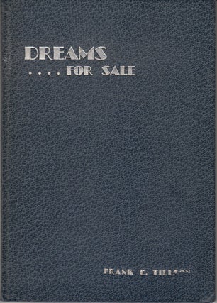 Item #17108 Dreams...For Sale. Frank C. Tillson