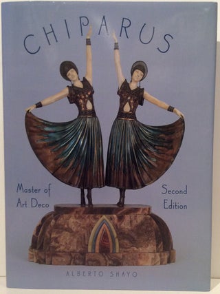 Item #17159 Chiparus: Master of Art Deco. Alberto Shayo