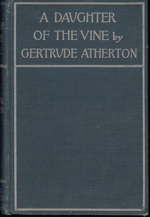 Item #17161 A Daughter of the Vine. Gertrude Atherton
