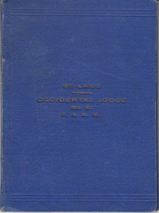 Item #17165 By-Laws of Occidental Lodge, No. 22, F. & A. M. and List of Officers and Members....