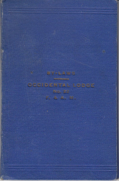 Item #17165 By-Laws of Occidental Lodge, No. 22, F. & A. M. and List of Officers and Members. Freemasons.