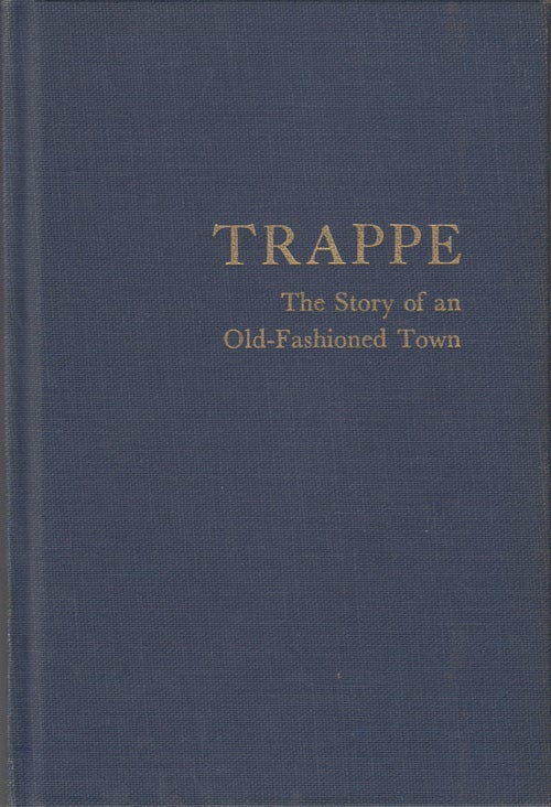 Item #17202 Trappe: The Story of an Old-Fashioned Town (SIGNED). Dickson Preston.