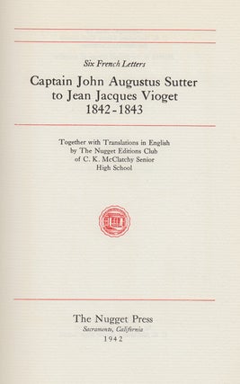 Item #17272 Six French Letters: Captain John Augustus Sutter to Jean Jacques Vioget 1842 - 1843....