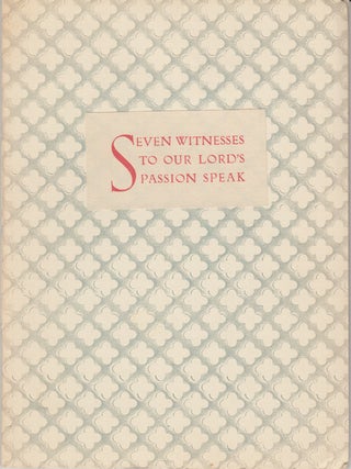 Item #17284 Seven Witnesses to Our Lord's Passion Speak. John Compton Leffler