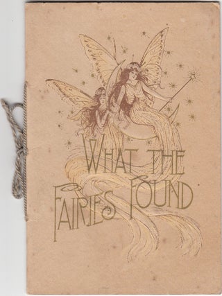 Item #17468 What the Fairies Found. G. Herb Palin