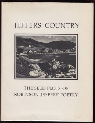 Item #17541 Jeffers Country: The Seed Plots of Robinson Jeffers' Poetry (SIGNED). Horace Lyon,...