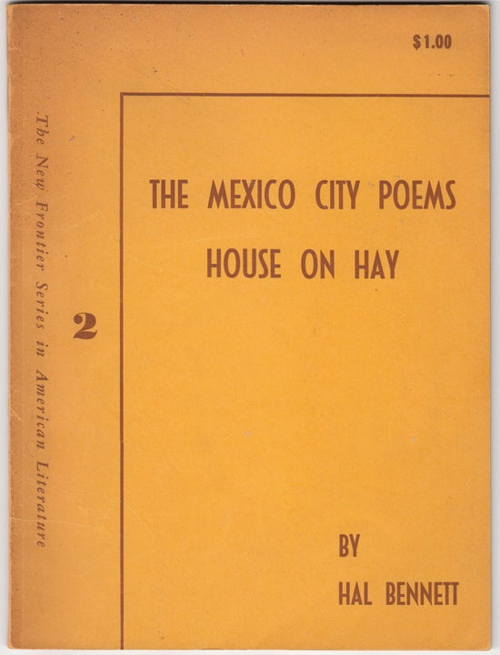 Item #17658 The Mexico City Poems; House on Hay. Hal Bennett.
