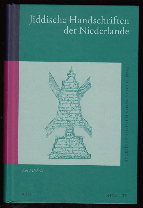 Item #17711 Jiddische Handschriften der Niederlande (Studies in Jewish History and Culture Volume 38). Evi Michels.