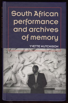 Item #17735 South African Performance and Archives of Memory (Theatre: Theory, Practice,...