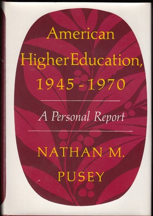 Item #17774 American Higher Education, 1945-1970: A Personal Report (INSCRIBED to Stanford...