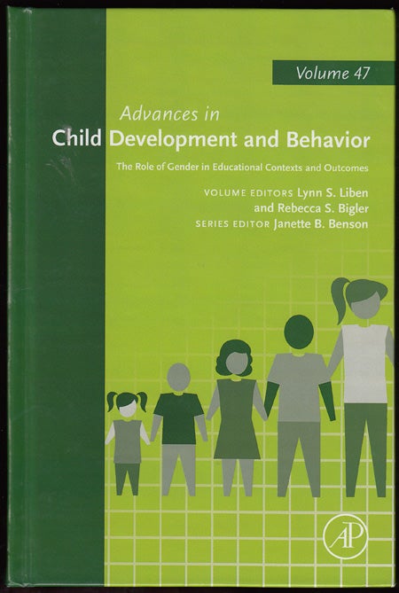 Item #17821 The Role of Gender in Educational Contexts and Outcomes (Advances in Child Development and Behavior Volume 47). Lynn S. Liben, Rebecca S. Bigler.