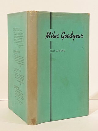 Item #17916 Miles Goodyear: First Citizen of Utah Trader, Trapper and California Pioneer...