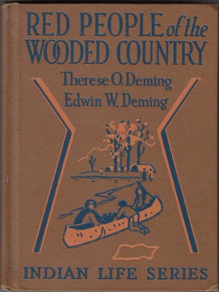 Item #17921 Red People of the Wooded Country (SIGNED with drawing). Therese O. Deming, Edwin W