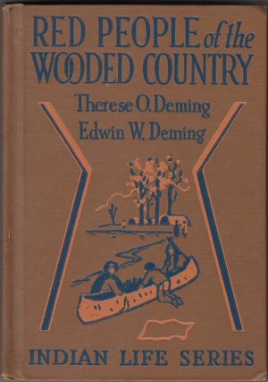 Item #17921 Red People of the Wooded Country (SIGNED with drawing). Therese O. Deming, Edwin W