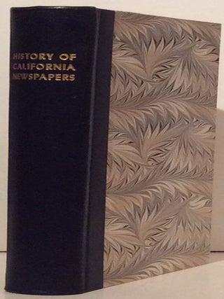 Item #17942 A History of California Newspapers, 1846-1858 (Deluxe edition). Edward C. Kemble,...