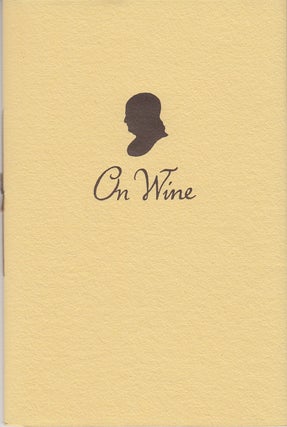 Item #17961 On Wine: A Letter Written to the Abbe Morellet (SIGNED by artist & printer). Benjamin...