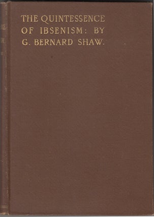 Item #18012 The Quintessence of Ibsenism. G. Bernard Shaw