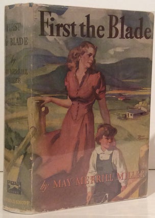 Item #18019 First the Blade. May Merrill Miller
