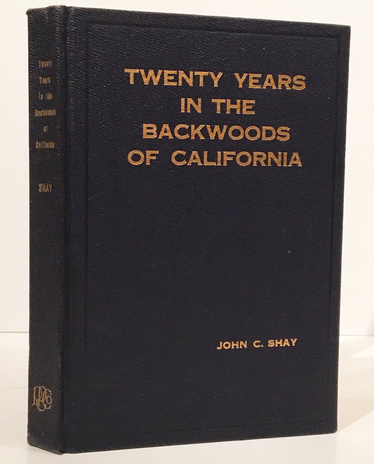 Item #18065 Twenty Years In The Backwoods Of California (INSCRIBED). John C. Shay.