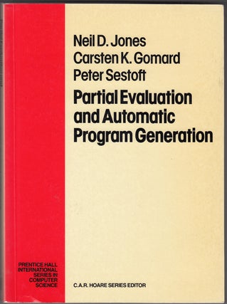 Item #18151 Partial Evaluation and Automatic Program Generation. Neil D. Jones, Carsten K....