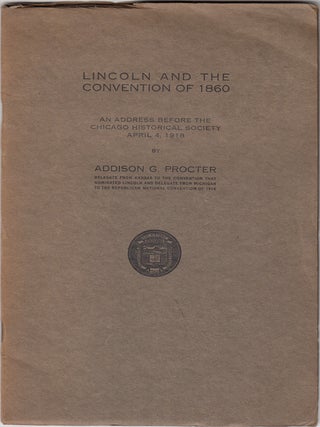 Item #18179 Lincoln and the Convention of 1860: An Address Before the Chicago Historical Society...