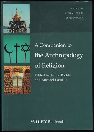 Item #18197 A Companion to the Anthropology of Religion (Blackwell Companions to Anthropology)....
