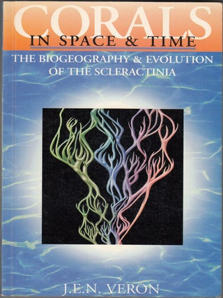 Item #18269 Corals in Space and Time: The Biogeography and Evolution of the Scleractinia. J. E N....