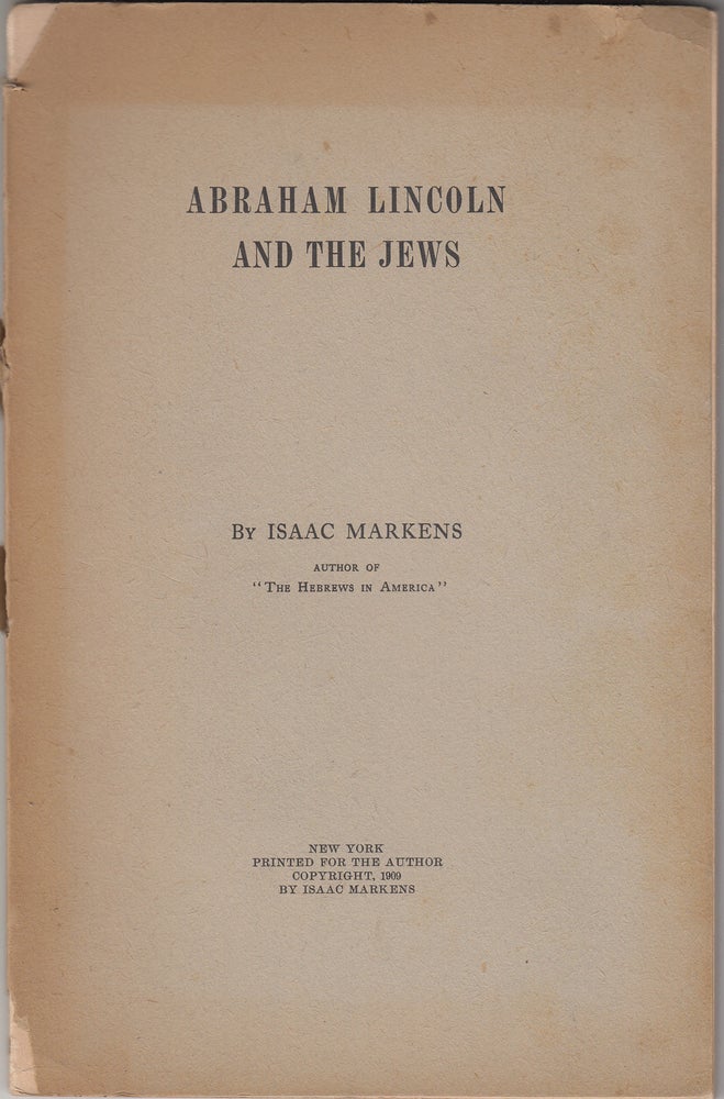 Item #18318 Abraham Lincoln and the Jews. Isaac Markens.