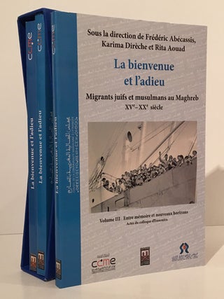 Item #18346 La Bienvenue et l'Adieu: Migrants juifs et Musulmans au Maghreb XVe-XXe Siecle (3...