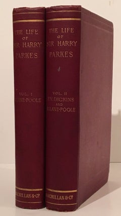 Item #18376 The Life of Sir Harry Parkes, K.C.B., G.C.M.G. Sometime Her Majesty's Minister to...