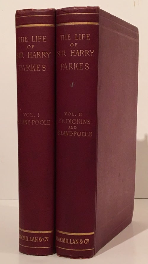 Item #18376 The Life of Sir Harry Parkes, K.C.B., G.C.M.G. Sometime Her Majesty's Minister to China & Japan (2 volumes). Stanley Lane-Poole.