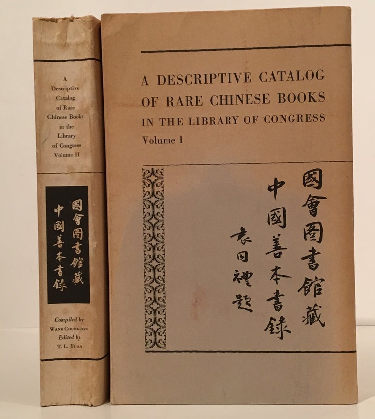 Item #18464 A Descriptive Catalog of Rare Chinese Books in the Library of Congress (Complete in 2 Volumes). Wang Chung-min, T L. Yuan, Edwin G. Beal Jr.