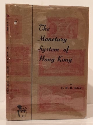 Item #18487 The Monetary System of Hong Kong, with a Chapter on The Monetary System of Macao....