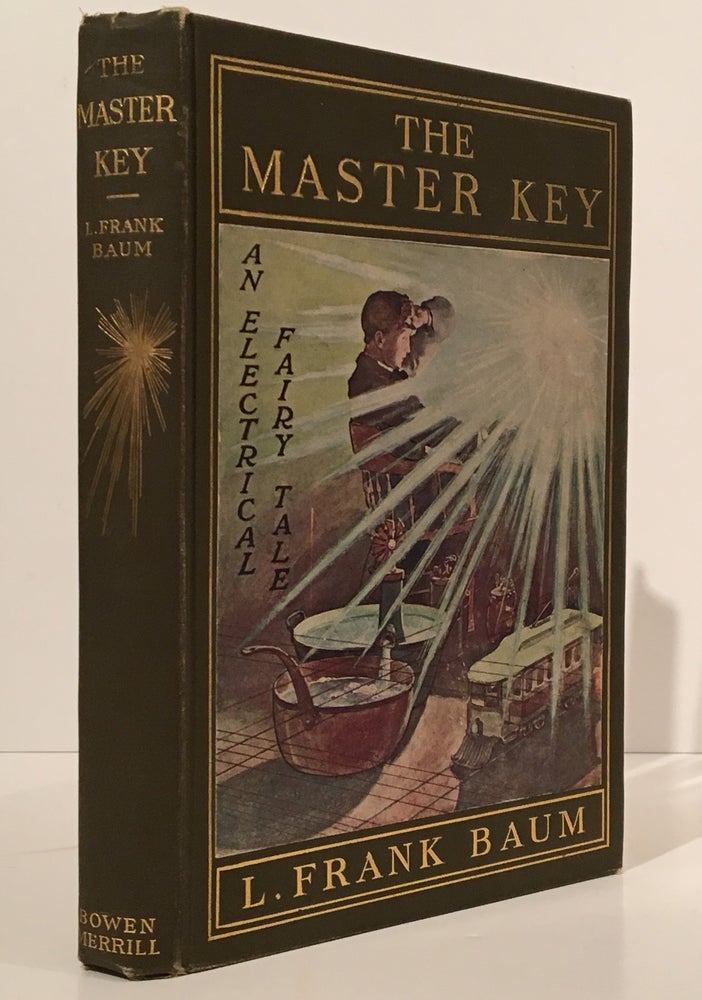 Item #18513 The Master Key: An Electrical Fairy Tale Founded Upon the Mysteries of Electricity and the Optimism of Its Devotees. It Was Written for Boys, But Others May Read It. L. Frank Baum.