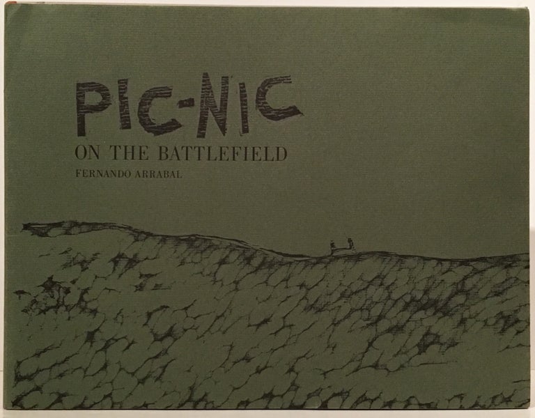 Item #18638 Pic-nic on the Battlefield (SIGNED by Sidney Chafetz). Fernando Arrabal, Sidney Chafetz, author, artist.
