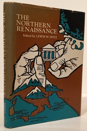Item #18642 The Northern Renaissance (INSCRIBED). Lewis W. Spitz