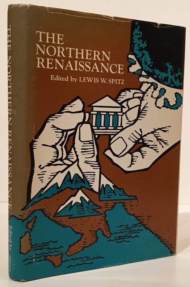 Item #18642 The Northern Renaissance (INSCRIBED). Lewis W. Spitz.