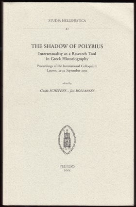 Item #18644 The Shadow of Polybius: Intertextuality as a Research Tool in Greek Historiography...