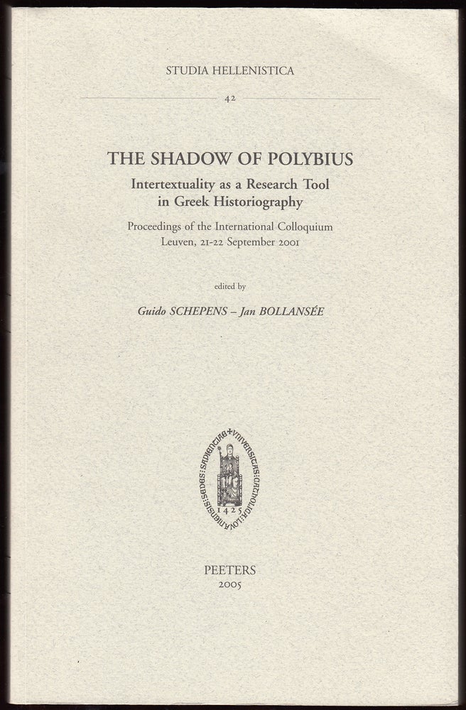Item #18644 The Shadow of Polybius: Intertextuality as a Research Tool in Greek Historiography (Studia Hellenistica 42). Jan Bollansee, Guido Schepens.