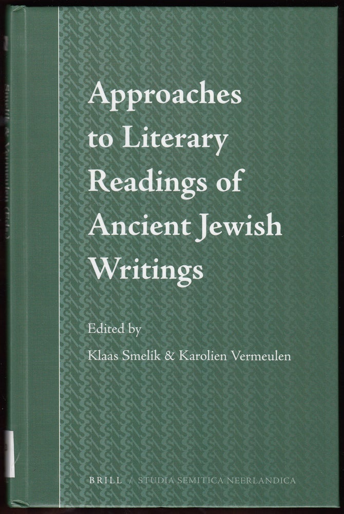 Item #18645 Approaches to Literary Readings of Ancient Jewish Writings. (Studia Semitica Neerlandica Volume 62). Klaas Smelik, Karolien Vermeulen.