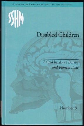 Item #18690 Disabled Children: Contested Caring, 1850-1979. Anne Borsay, Pamela Dale