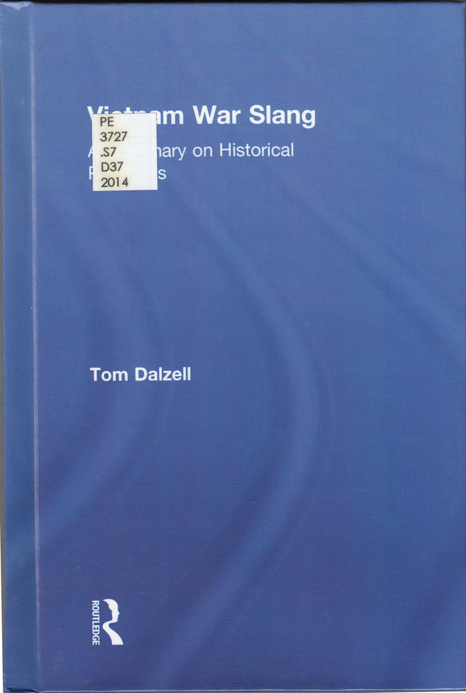 Item #18698 Vietnam War Slang: A Dictionary on Historical Principles. Tom Dalzell.