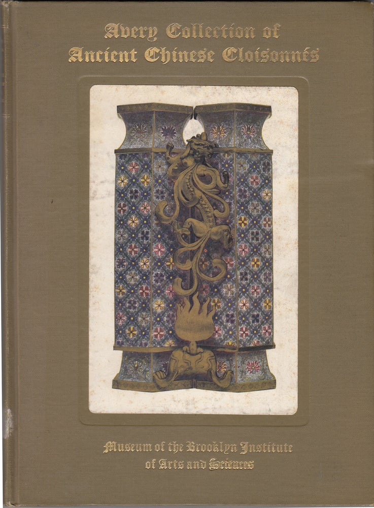 Catalogue of the Avery Collection of Ancient Chinese Cloisonnes. John Getz.