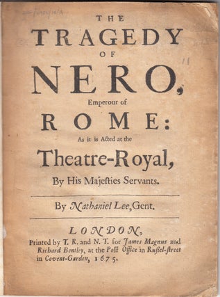 Item #18809 The Tragedy of Nero, Emperour of Rome: As it is Acted at the Theatre-Royal, By His...